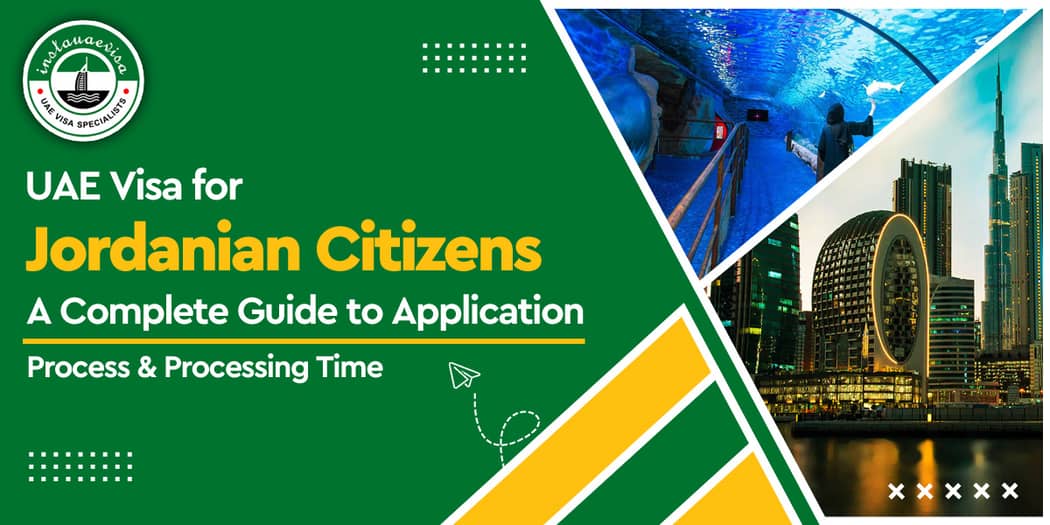 UAE Visa for Jordanian Citizens: A Complete Guide to Application Process &amp; Processing Time
